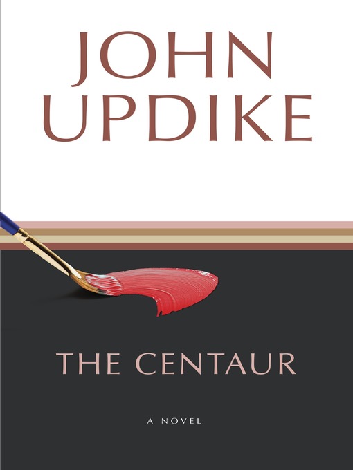 Title details for The Centaur by John Updike - Available